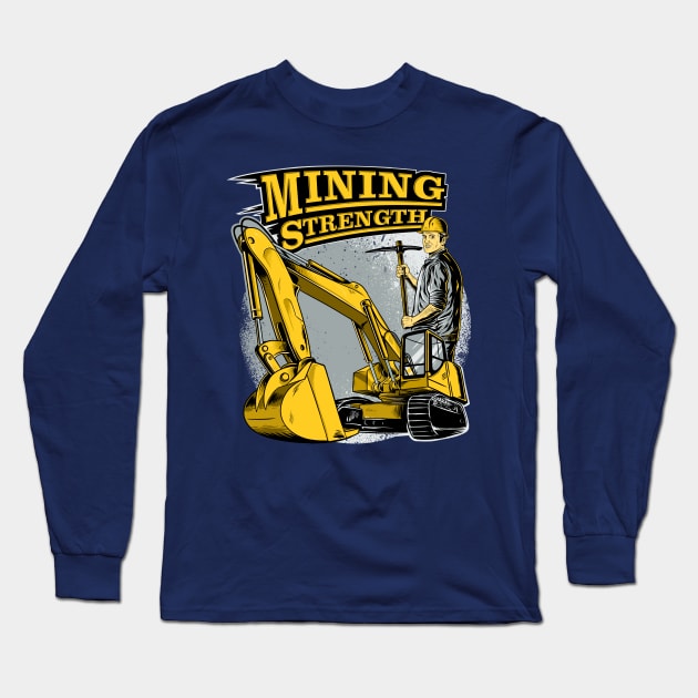 Excavator Mining Strength Long Sleeve T-Shirt by damnoverload